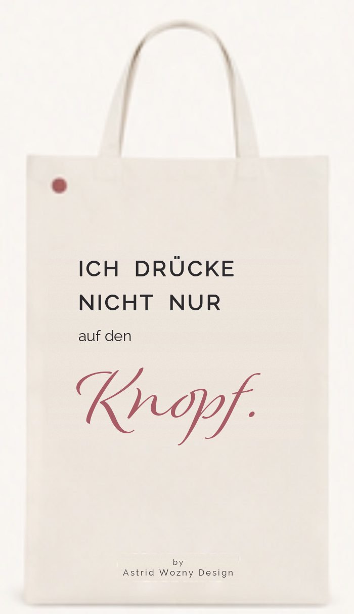 Baumwolltasche mit Text-Motiv: Ich drücke nicht nur auf den Knopf