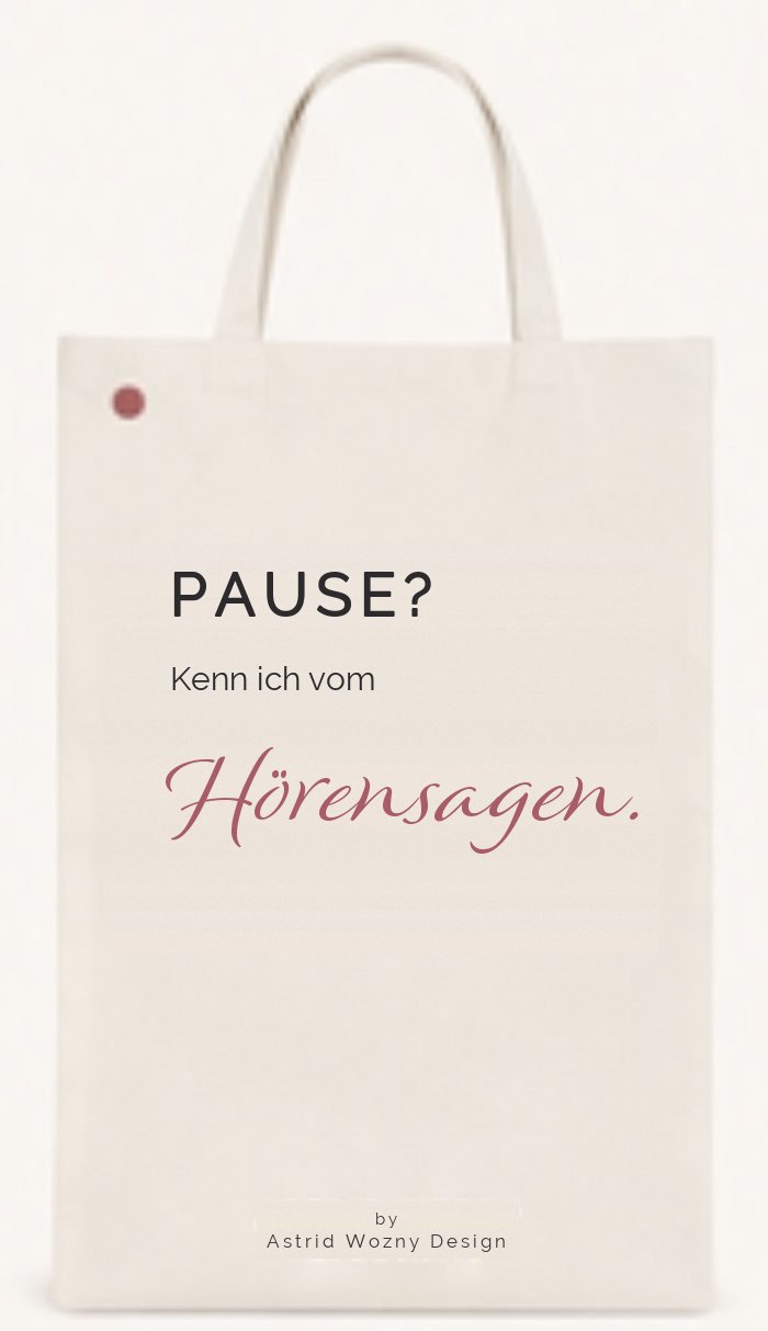 Baumwolltasche mit Text-Motiv: Pause? Kenn ich vom Hörensagen.