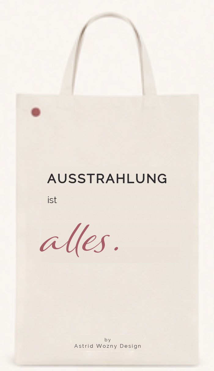 Baumwolltasche mit Spruch: Ausstrahlung ist alles