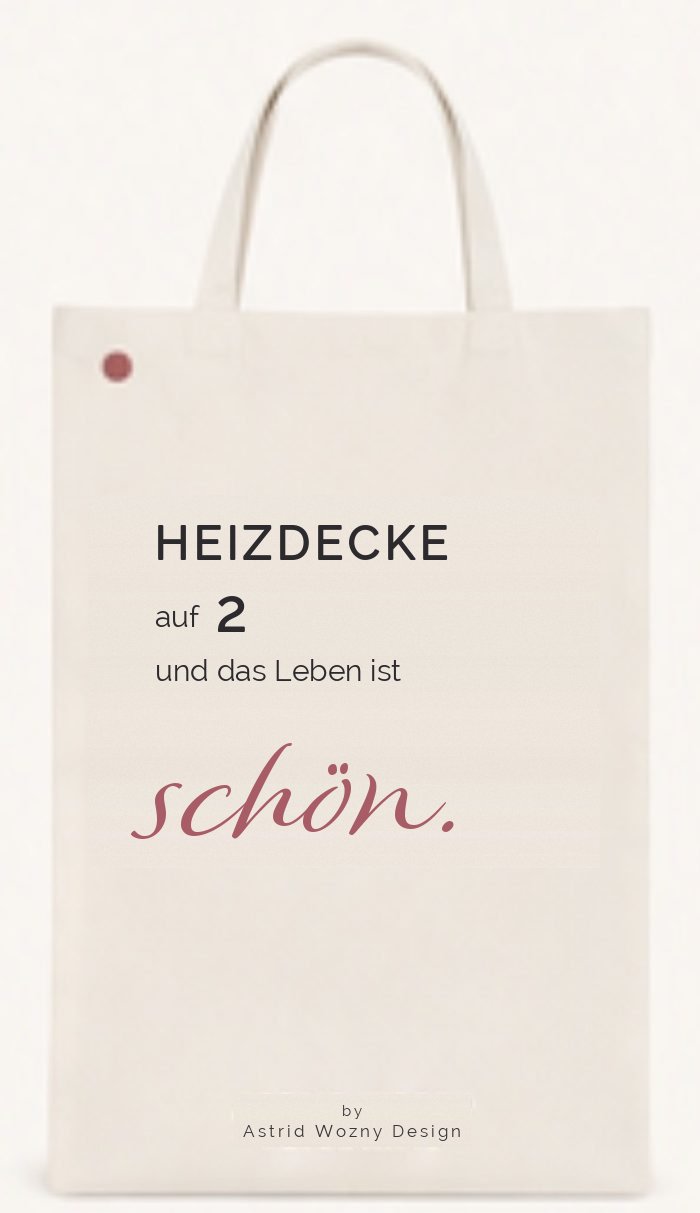 Baumwolltasche mit Spruch: Heizdecke auf 2 und das Leben ist schön