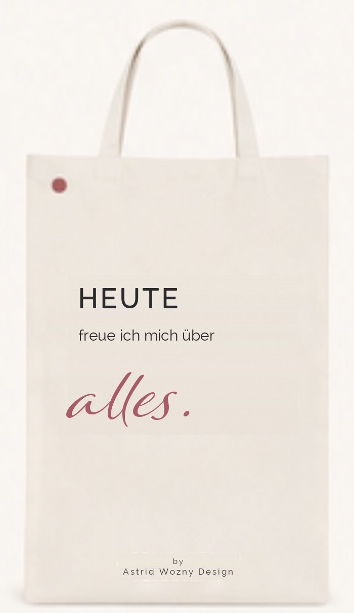 Baumwolltasche mit Text-Motiv: Heute freue ich mich über alles